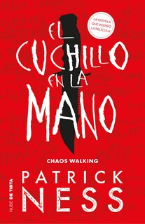 Couverture_El Cuchillo En La Mano / The Knife Of Never Letting Go