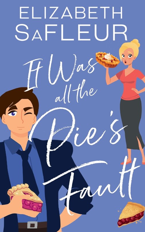 Front cover_It Was All The Pie's Fault