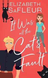 Front cover_It Was All the Cat's Fault