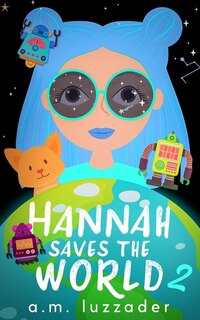 Front cover_Hannah Saves the World Book 2