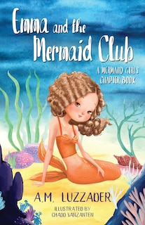 Front cover_Emma and the Mermaid Club A Mermaid Girls Chapter Book