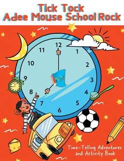Front cover_Tick Tock Adee Mouse School Rock Time-Telling Adventures & Activity Book