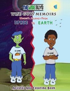 Front cover_Wise Guys Memoirs... Mucus's Journey From Space To Earth