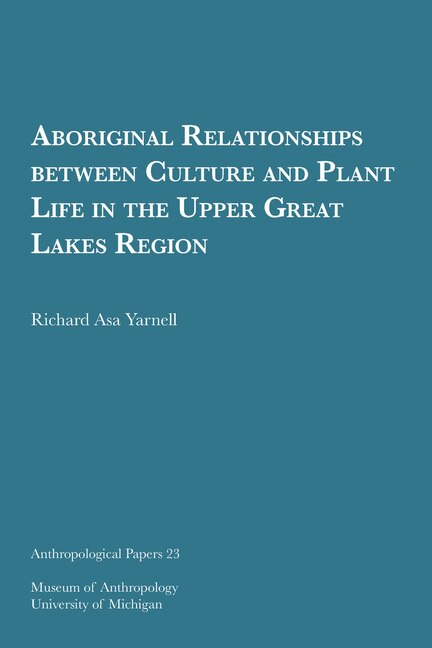 Couverture_Aboriginal Relationships Between Culture And Plant Life In The Upper Great Lakes Region