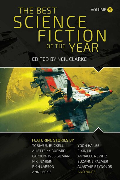 The Best Science Fiction of the Year: Volume Five by Neil Clarke