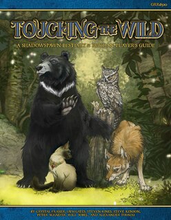 Front cover_Touching the Wild: A Shadowspawn Bestiary & Rhydan Player's Guide