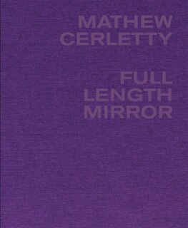 Couverture_Mathew Cerletty: Full Length Mirror