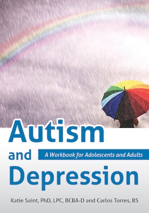 Autism And Depression: A Workbook For Adolescents And Adults