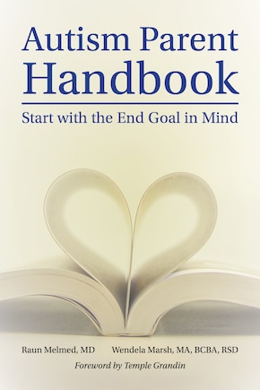 Autism Parent Handbook: Beginning With The End Goal In Mind