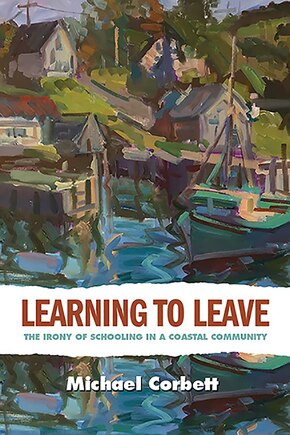 Learning To Leave: The Irony Of Schooling In A Coastal Community