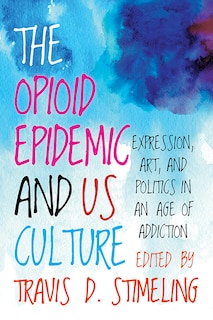 Front cover_The Opioid Epidemic and US Culture