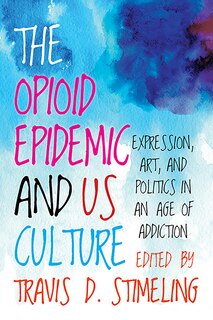 Front cover_The Opioid Epidemic and US Culture