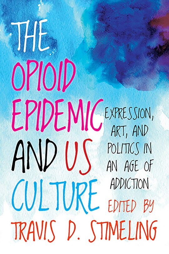 Front cover_The Opioid Epidemic and US Culture