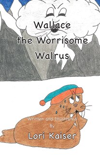 Couverture_Wallace the Worrisome Walrus