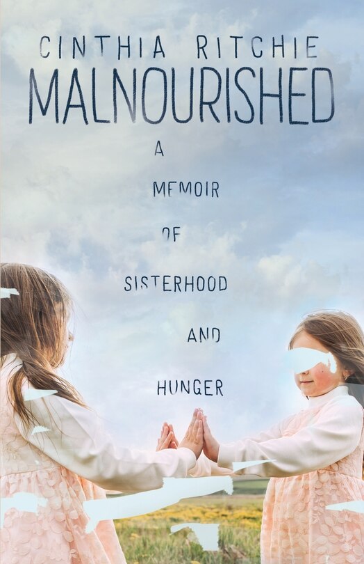 Malnourished: A Memoir Of Sisterhood And Hunger image number 0