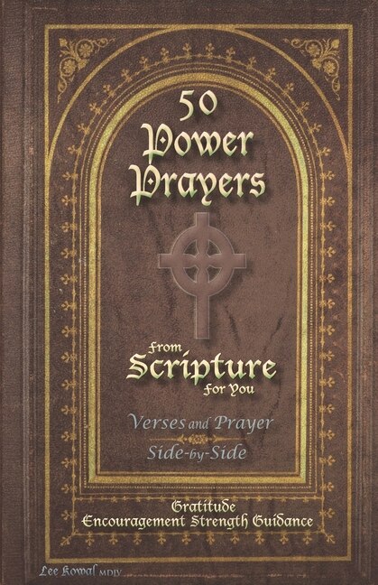 50 POWER PRAYERS from SCRIPTURE for YOU - Verses and Prayer Side-By-Side: Gratitude Encouragement Strength Guidance (Classic Cover with Cross)