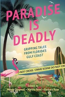 Front cover_Paradise is Deadly Gripping Tales from Florida's Gulf Coast