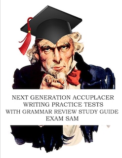 Front cover_Next Generation Accuplacer Writing Practice Tests with Grammar Review Study Guide
