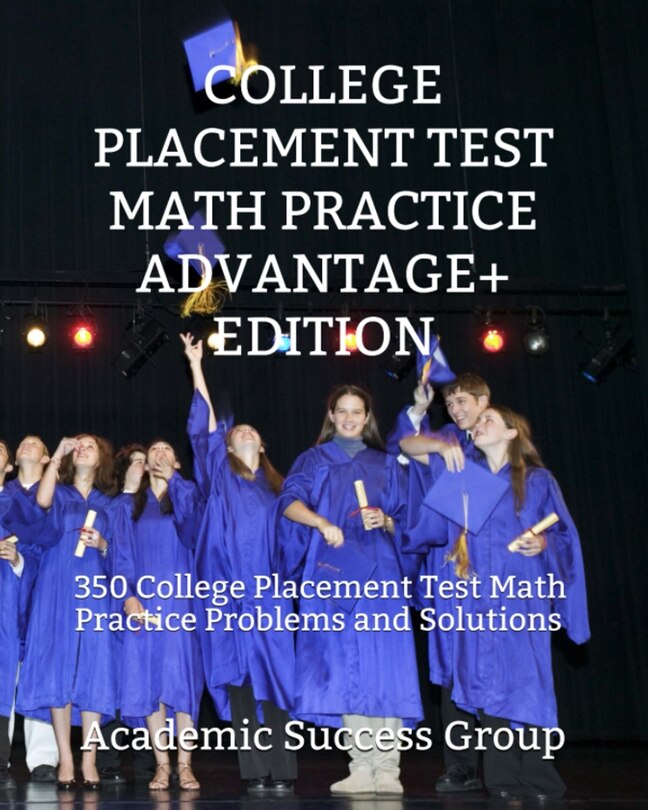 Front cover_College Placement Test Math Practice Advantage+ Edition