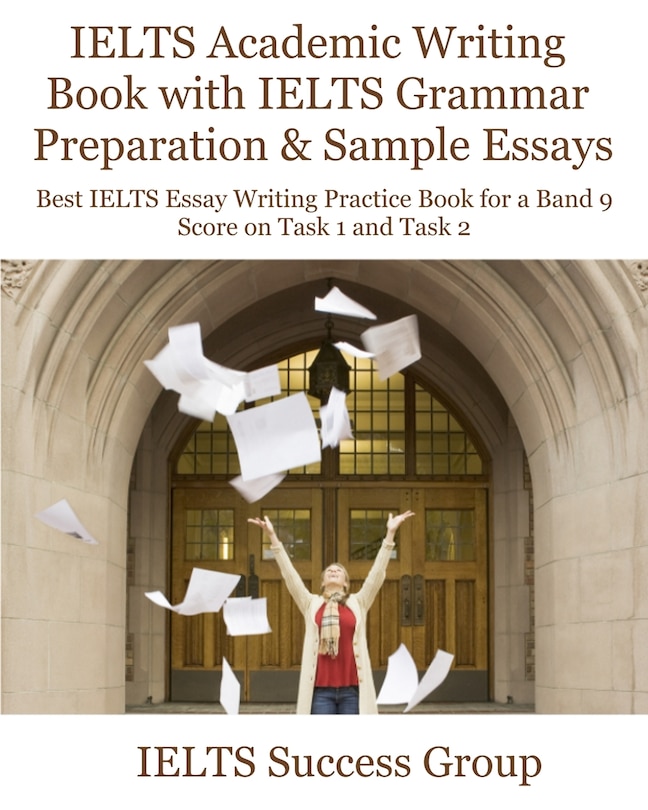 Front cover_IELTS Academic Writing Book with IELTS Grammar Preparation & Sample Essays