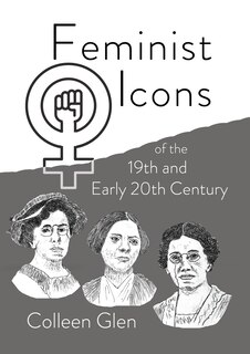 Couverture_Feminist Icons of the 19th and Early 20th Century