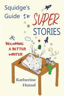 Couverture_Squidge's Guide to Super Stories