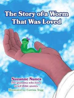 Front cover_The Story of a Worm That Was Loved