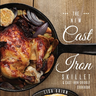 Front cover_The New Cast Iron Skillet and Cast Iron Griddle Cookbook