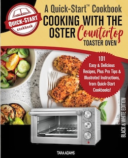 Front cover_Cooking with the Oster Countertop Toaster Oven, A Quick-Start Cookbook