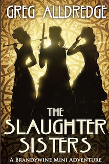 A Slaughter Sisters Adventure #1: When the Dead Walk the Earth