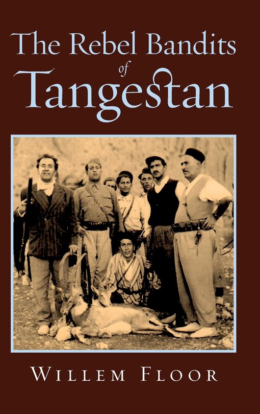 Front cover_The Rebel Bandits of Tangestan