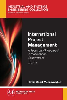 International Project Management, Volume I: A Focus On Hr Approach In Multinational Corporations