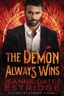 The Demon Always Wins: Touched by a Demon Book 1 image number 0