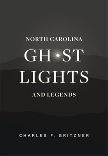Front cover_North Carolina Ghost Lights And Legends