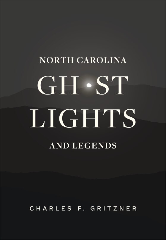 Front cover_North Carolina Ghost Lights And Legends