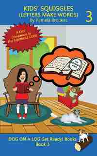 Kids' Squiggles (Letters Make Words): Learn to Read: Sound Out (decodable) Stories for New or Struggling Readers Including Those with Dyslexia by Pamela Brookes