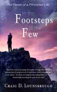 In the Footsteps of the Few by Craig D Lounsbrough