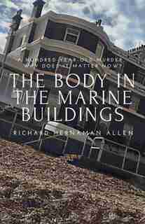 The Body In The Marine Buildings by Richard Hernaman Allen
