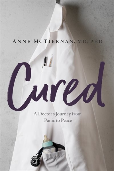 Cured: A Doctor's Journey From Panic To Peace image number 0
