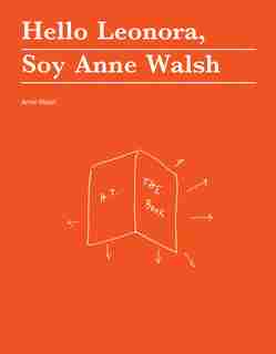 Hello Leonora, Soy Anne Walsh by Anne Walsh