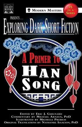 Exploring Dark Short Fiction #5: A Primer To Han Song