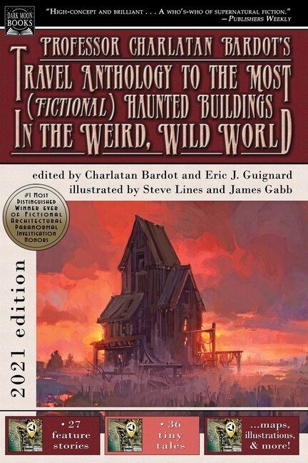Couverture_Professor Charlatan Bardot's Travel Anthology To The Most (fictional) Haunted Buildings In The Weird, Wild World
