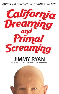 Couverture_California Dreaming and Primal Screaming