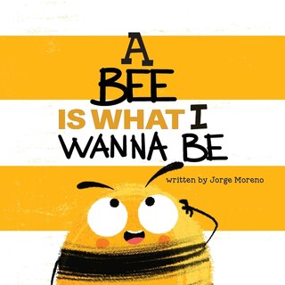 Front cover_A Bee is What I Wanna Be