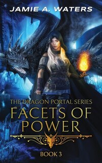 Front cover_Facets of Power (The Dragon Portal, #3)