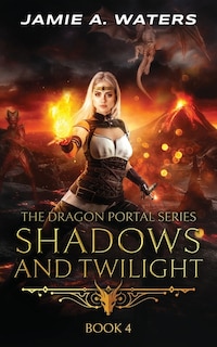 Front cover_Shadows and Twilight (The Dragon Portal, #4)