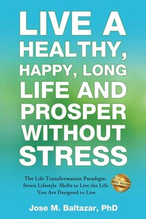 Couverture_Live a Healthy, Happy, Long Life and Prosper Without Stress