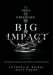 Front cover_SMALL CHANGES, BIG IMPACT TEN STRATEGIES TO PROMOTE STUDENT