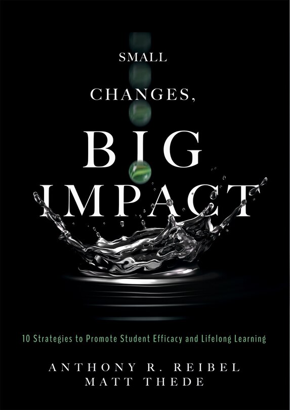 Front cover_SMALL CHANGES, BIG IMPACT TEN STRATEGIES TO PROMOTE STUDENT