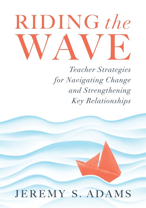 Couverture_RIDING THE WAVE TEACHER STRATE GIES FOR NAVIGATING CHANGE AND